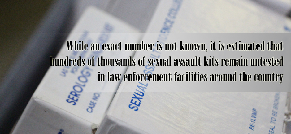 While an exact number is not known, it is estimated that hundreds of thousands of sexual assault kits remain untested in law enforcement facilities around the country